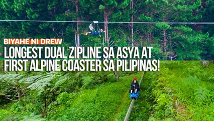 Longest dual zipline sa Asya at kauna-unahang alpine coaster sa Pilipinas! | Biyahe ni Drew