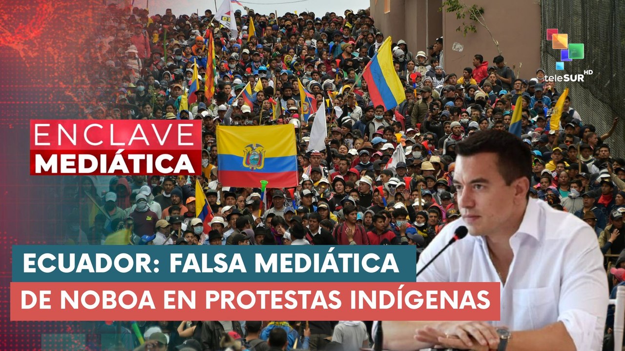 Ecuador: Falsa mediática de Noboa en protestas indígenas ENCLAVE MEDIÁTICA 06-10-2025