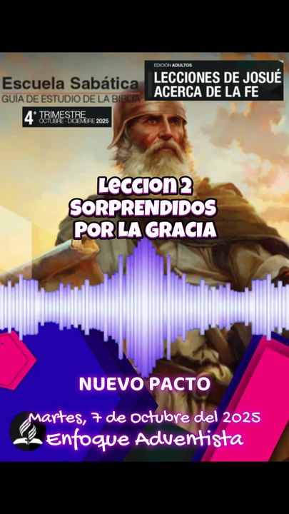 NUEVO PACTO - Martes 7 de Octubre - Lección 2 - SORPRENDIDOS POR LA GRACIA