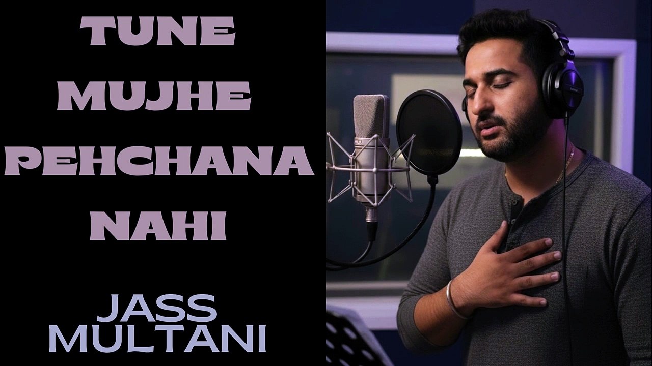 Tune Mujhe Pehchana Nahi | Jass Multani | Cover Version