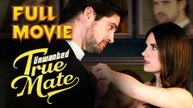 Unwanted True Mate Full Movie