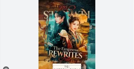 THE EMPRESS REWRITES FATE English Sub