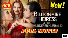 🧡🍏 🔥  Billionaire Heiress VS Her Murderer Husband dailymotion