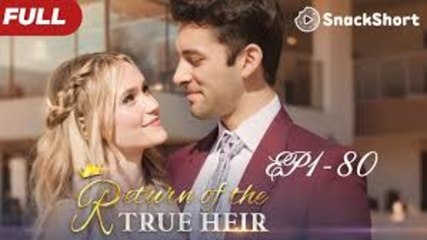 RETURN OF THE TRUE HEIR - FULL MOVIES ENGLISH SUB