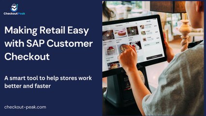 Making Retail Easy with SAP Customer Checkout
