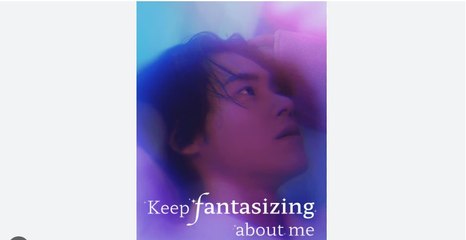 KEEP FANTASIZING ABOUT ME English Sub
