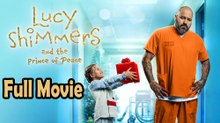 Lucy Shimmers and the Prince of Peace (2020) Full Movie HD