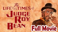 The Life and Times of Judge Roy Bean (1972) Full Movie HD