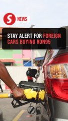 Stay alert against foreign-registered vehicles trying to buy RON95