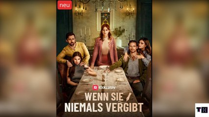 Wenn Sie Niemals Vergibt