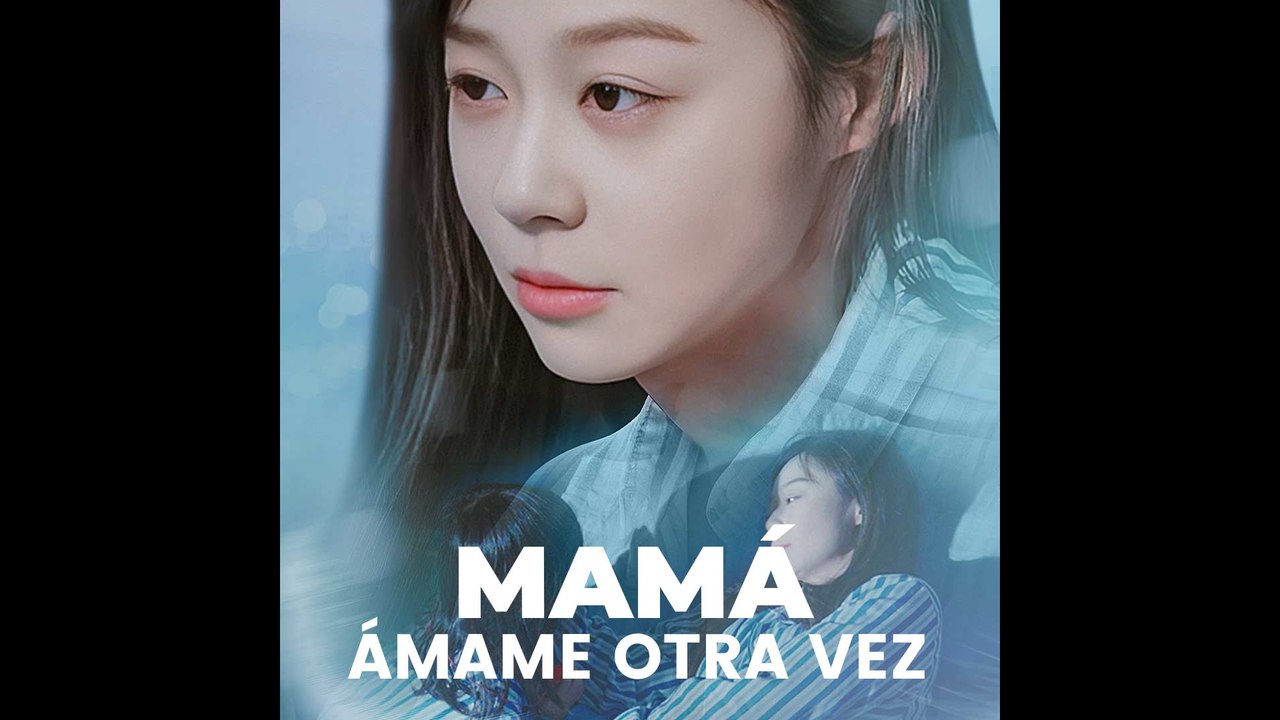 Mamá, ámame otra vez Completo En Español