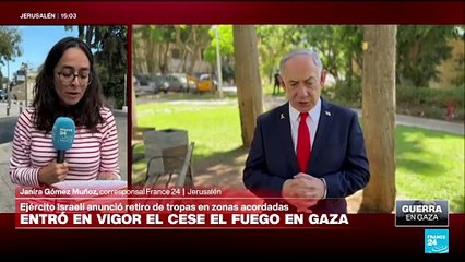 Alto el fuego en vigor en Gaza; Netanyahu amenaza a Hamás con reanudar los ataques si no se desarma