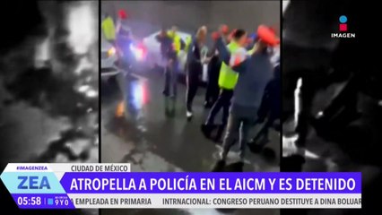 Policía es atropellado en el AICM, el presunto responsable ya fue detenido