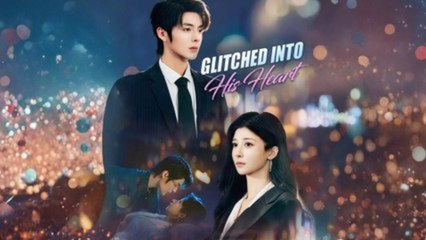 Glitched Into His Heart  - FULL MOVIES ENGLISH SUB