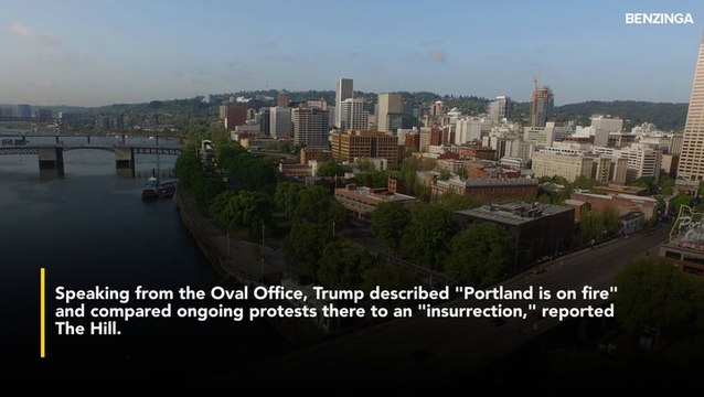 Trump Says, 'Portland Is On Fire,' Suggests He Might Invoke 'Insurrection' Act
