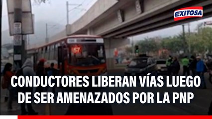 Conductores liberan vías luego de ser amenazados por la PNP con la colocación de papeletas
