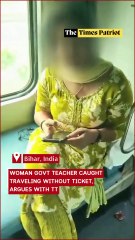Woman Govt Teacher Caught Traveling Without Ticket, Argues With TT — Video Viral
