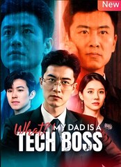 WHAT MY DAD IS A TECH BOSS - Drama FULL MOVIES ENGLISH SUB
