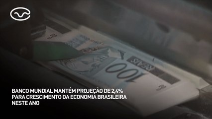Banco mundial mantém projeção de 2,4% para crescimento da economia brasileira neste ano