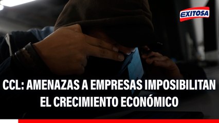 Cámara de Comercio de Lima: "No vamos a poder hablar de un crecimiento económico, si cada día nos amenazan con quemar el negocio"