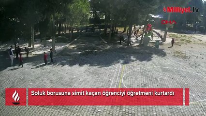 Soluk borusuna simit kaçan öğrenciyi öğretmeni kurtardı