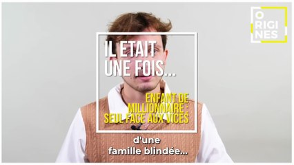 Naître dans une famille multimillionnaire