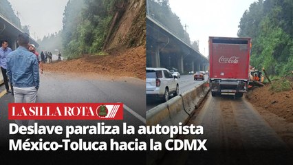 Deslave en la México-Toluca causa cierre total y caos rumbo a CDMX