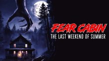 'Fear Cabin: The Last Weekend Of Summer' - Tráiler Oficial