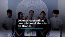 Jóvenes cachanillas conquistan el Mundial de Drones