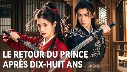 Le Retour du Prince Après Dix-Huit Ans 2025 film complet