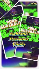 🎶 BAHIANO LANZÓ “PURA ADRENALINA” EN FORMATO VINILO DOBLE 💿🔥