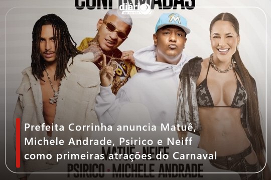 Prefeita Corrinha anuncia Matuê, Michele Andrade, Psirico e Neiff como primeiras atrações do Carnaval