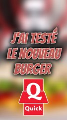 J’ai testé le nouveau burger Quick ! #Exclu #Degustation #Quick