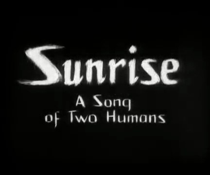 Sunrise: A Song of Two Humans (Fox, 1927)