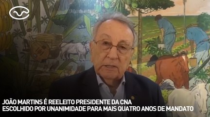 João Martins é reeleito presidente da CNA
