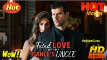 Fated Love with My Fiancé's Uncle Full Movie HD