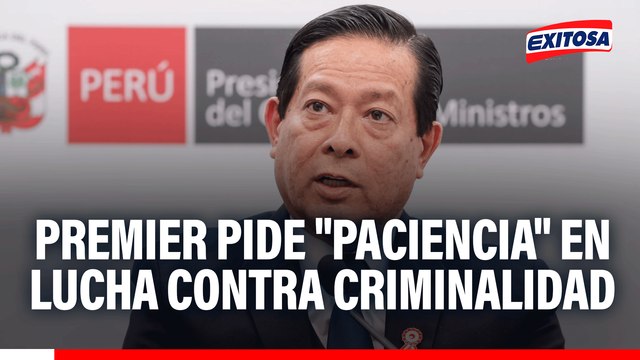 Premier a transportistas sobre lucha contra extorsiones: Hay que tener un poco de paciencia