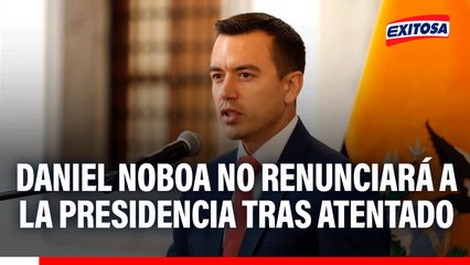 Daniel Noboa sufrió intento de asesinato: Presidente de Ecuador no va a renunciar, señala experto