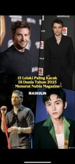 15 Lelaki Paling Kacak Di Dunia Tahun 2025 Menurut Nubia Magazine