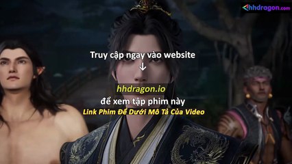 Già Thiên Tập 132 Vietsub Thuyết Minh Tiếng Việt