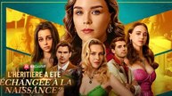 L'Héritière a été Échangée à la Naissance Film complet