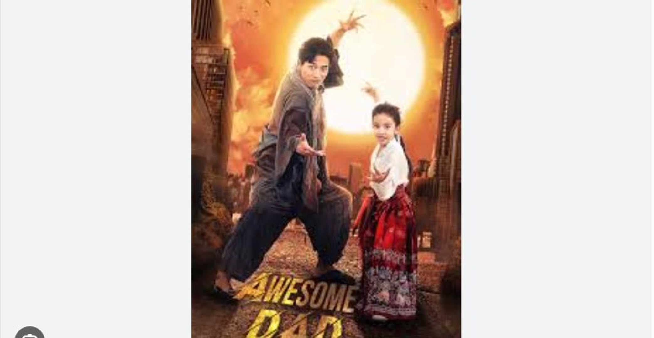 Awesome Dad (DUBBED) Full Chinese Drama - English Sub
