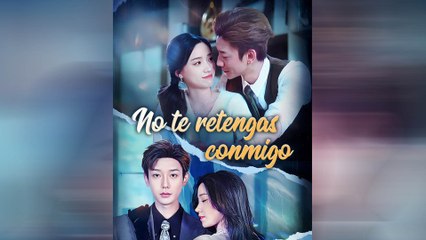 No Te Retengas Conmigo Episodio Completo