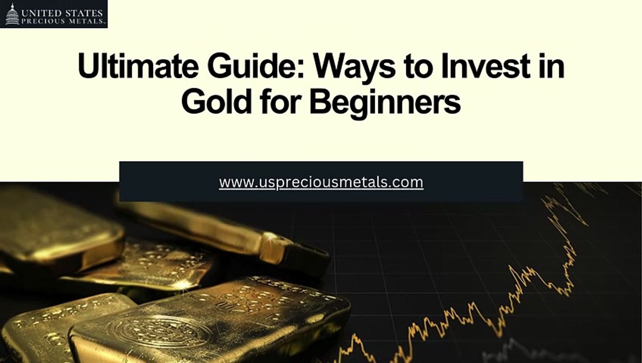 Ultimate Guide Ways to Invest in Gold for Beginners