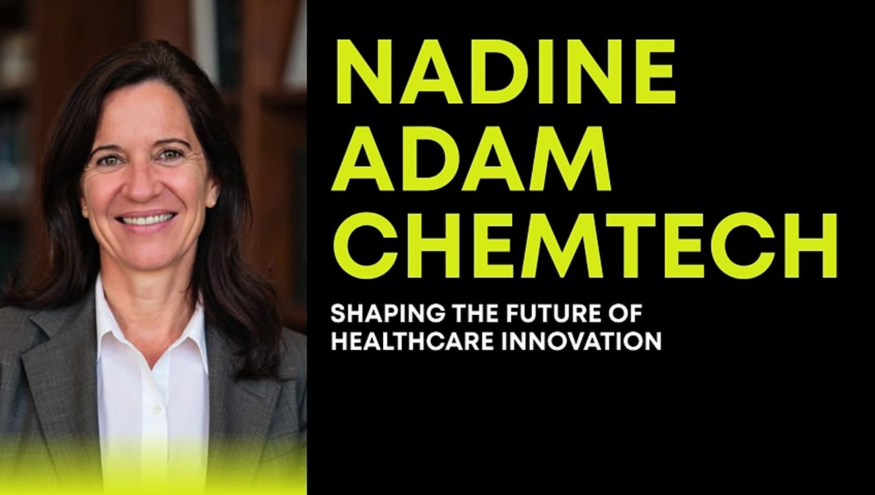 Nadine Adam Chemtech Shaping the Future of Healthcare Innovation
