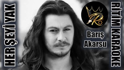 Her Şeyi Yak - Barış Akarsu