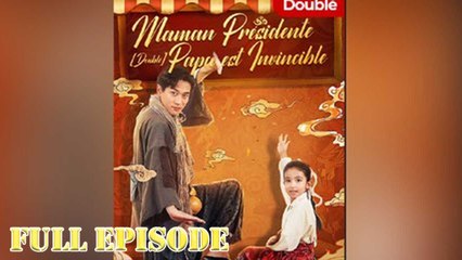 Maman Présidente, Papa est Invincible (Doublé)