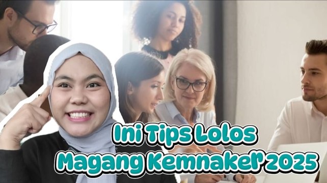 ​Ini Tips Lolos Seleksi MagangHub Kemnaker 2025