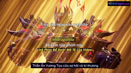 Thần Ấn Vương Toạ Tập 181 Vietsub Thuyết Minh
