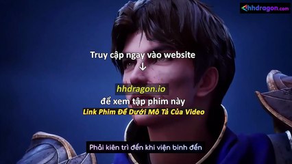 Thần Ấn Vương Toạ Tập 181 Vietsub Thuyết Minh